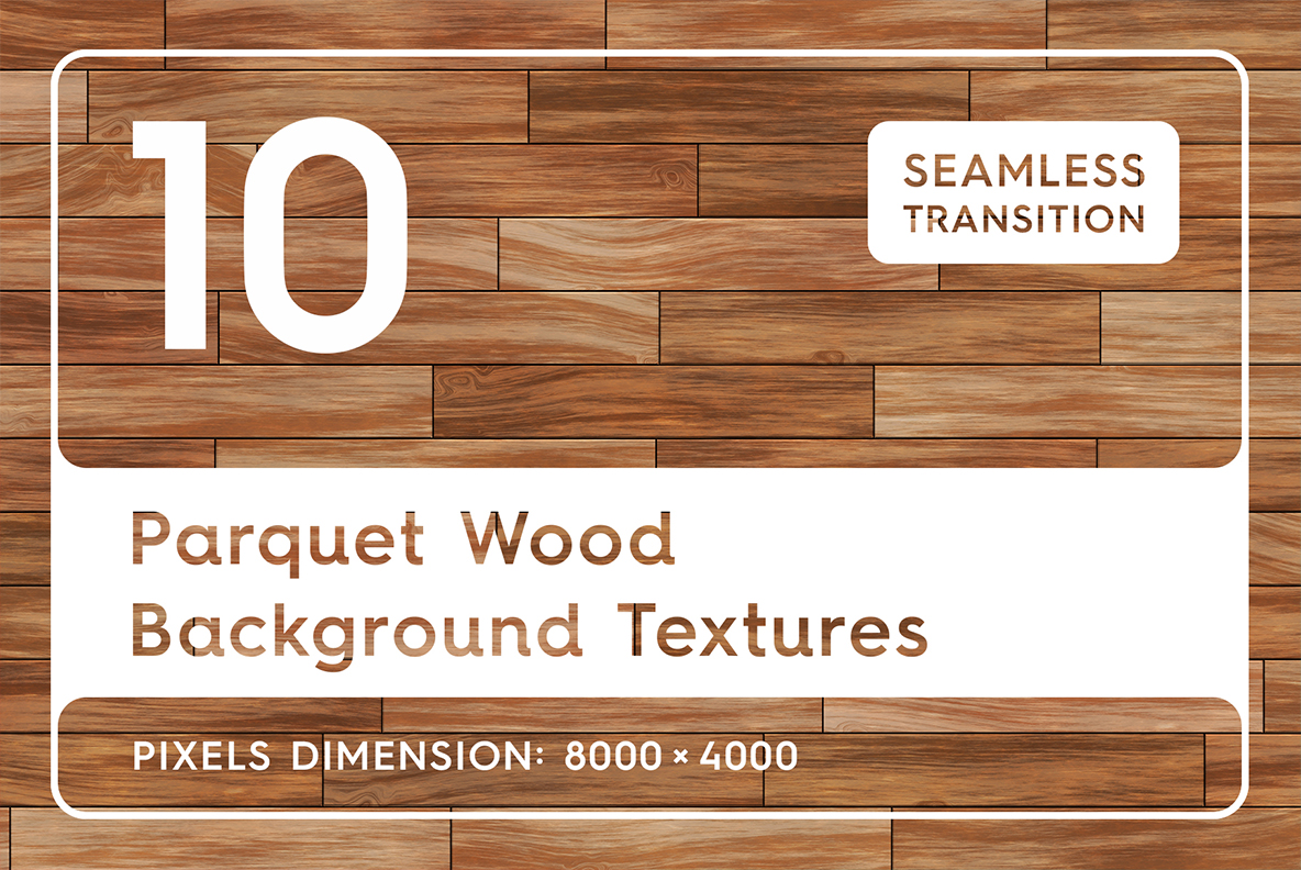10 Parquet Wood Textures. Seamless Transition. Background