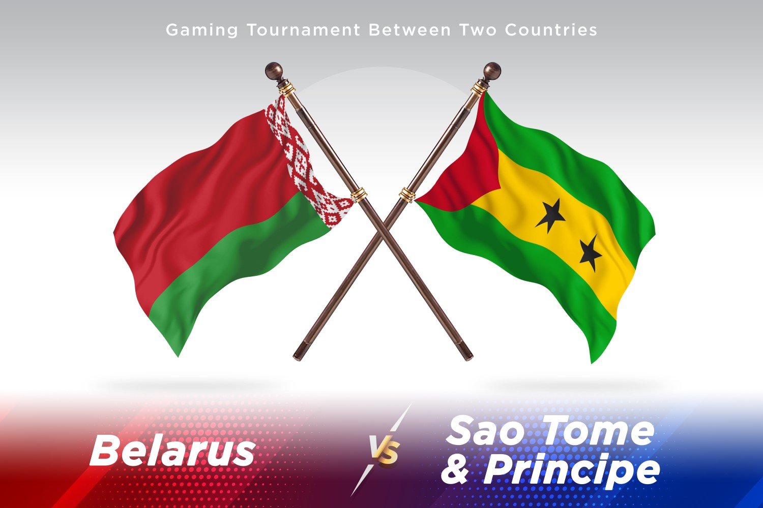 Belarus versus Sao tome _ Principe Two Flags