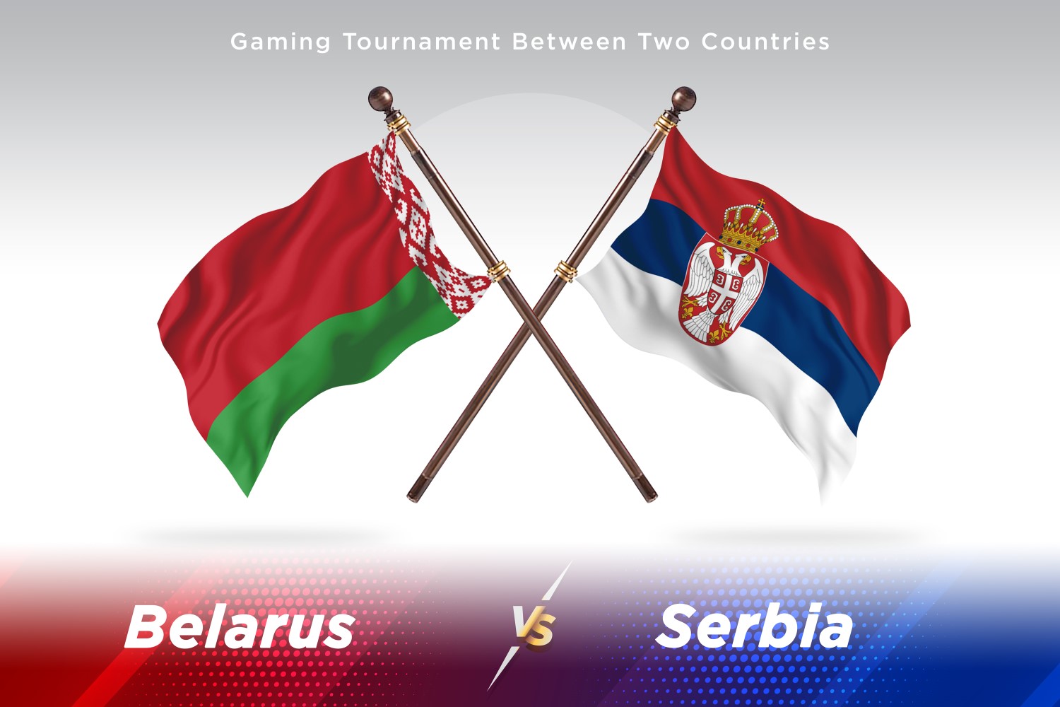 Belarus versus Serbia Two Flags