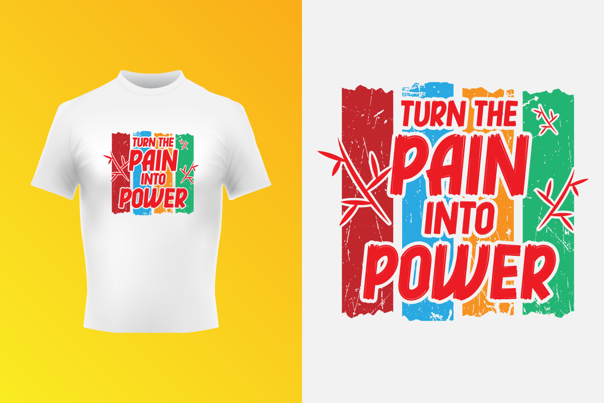 Turn The Pain Into Power Typography Text T-Shirt Vector Template