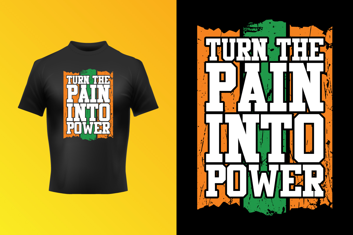 Turn The Pain Into Power Text T-Shirt Vector Design Template