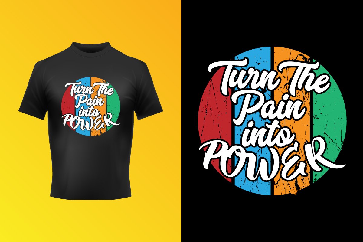 Turn The Pain Into Power Typography T-Shirt Vector