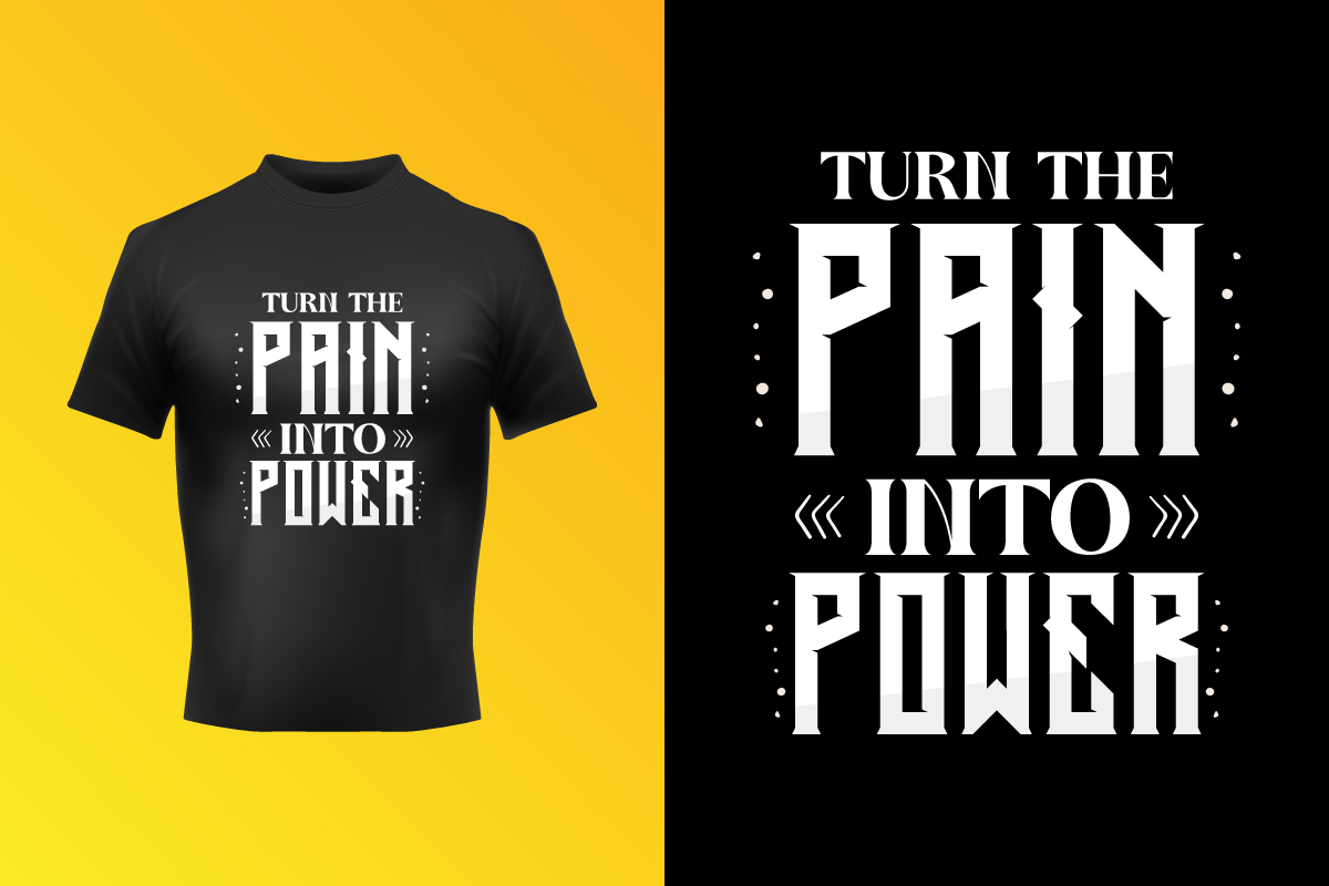 Turn The Pain Into Power Text T-Shirt Vector Design