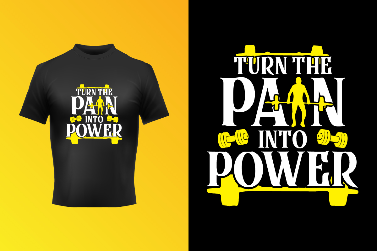Turn The Pain Into Power SVG Typography Text T-Shirt Design Template