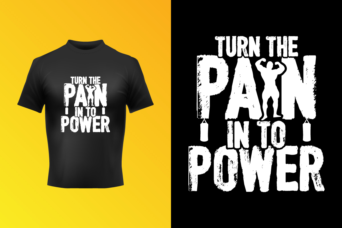 Turn The Pain Into Power SVG Typography Text T-Shirt Template