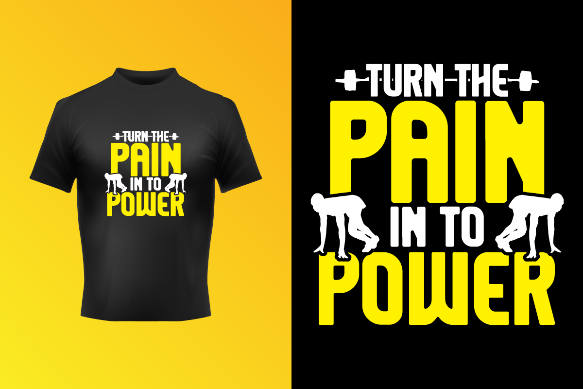 Creative Turn The Pain Into Power Typography Text T-Shirt Vector Design