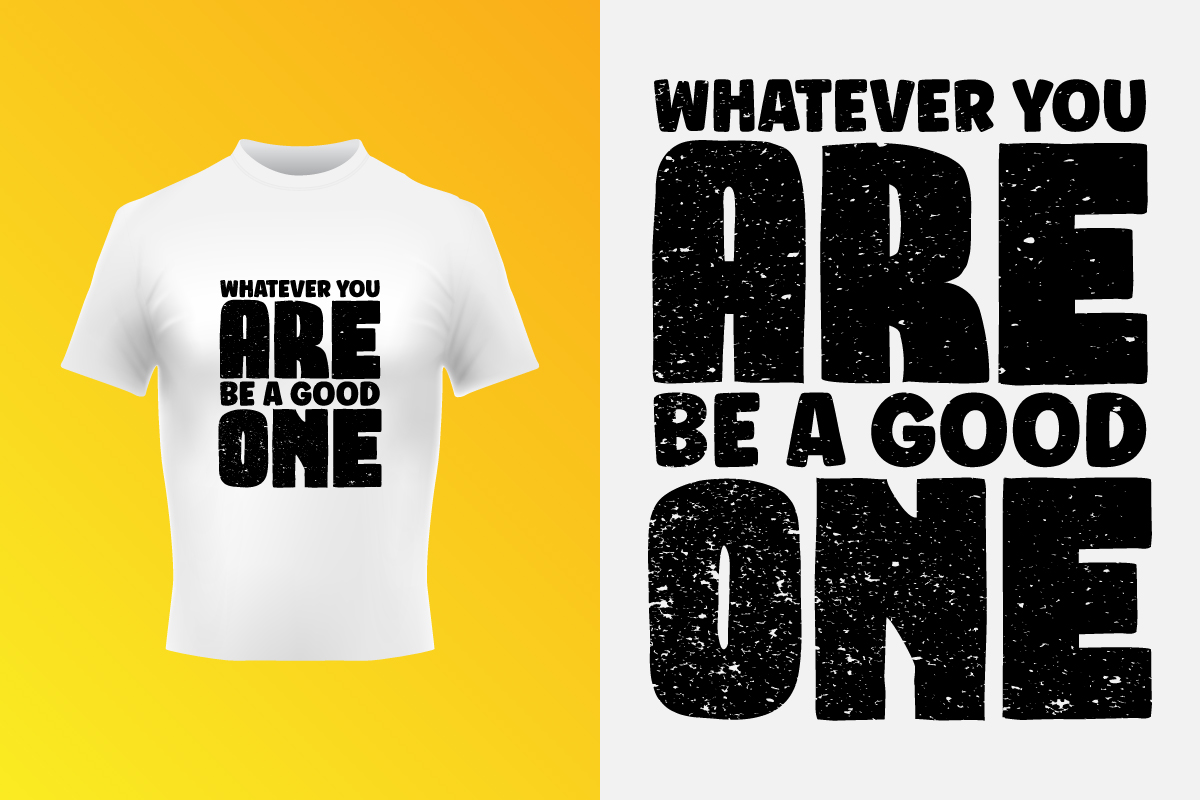 Be A Good One Typographic T-Shirt SVG Design Template