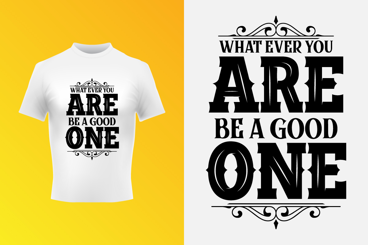 Be A Good One Typographic T-Shirt Text SVG Design