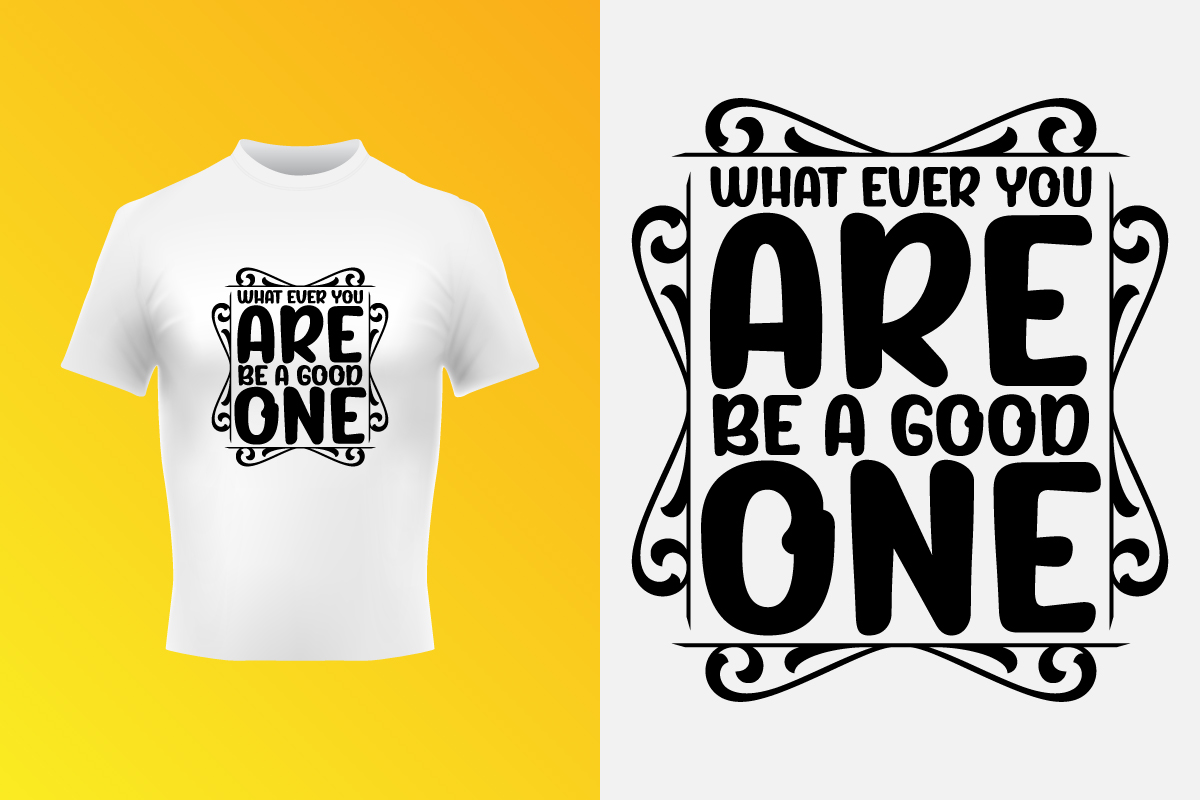 Be A Good One Typographic T-Shirt Design SVG Template