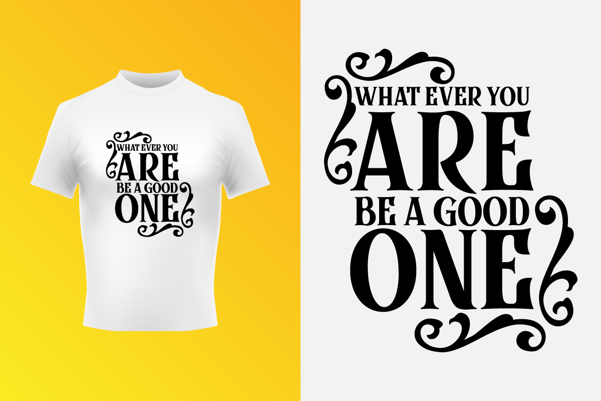 Be A Good One Typographic T-Shirt Template SVG Design