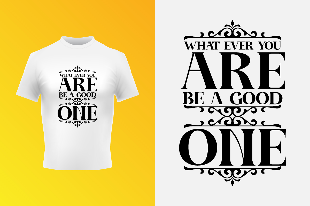 Be A Good One Typographic T-Shirt Design SVG Template Design