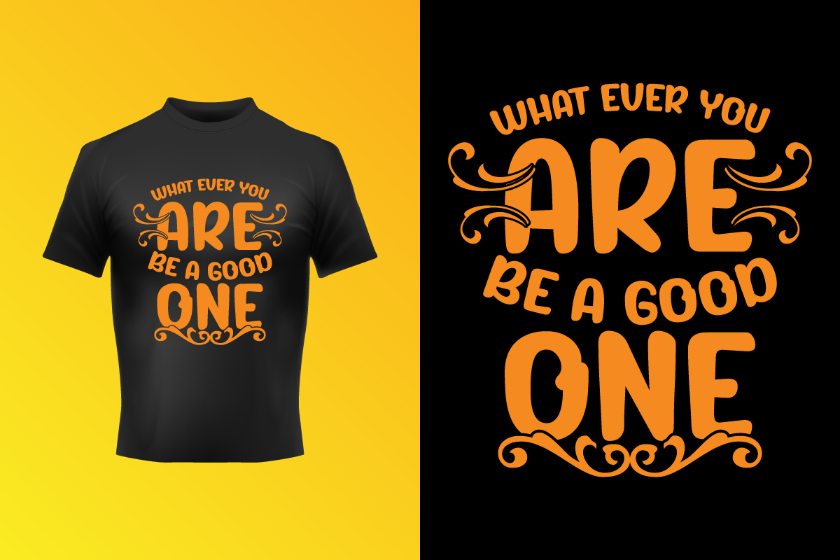 Be A Good One Typographic T-Shirt Design Ai Template Design