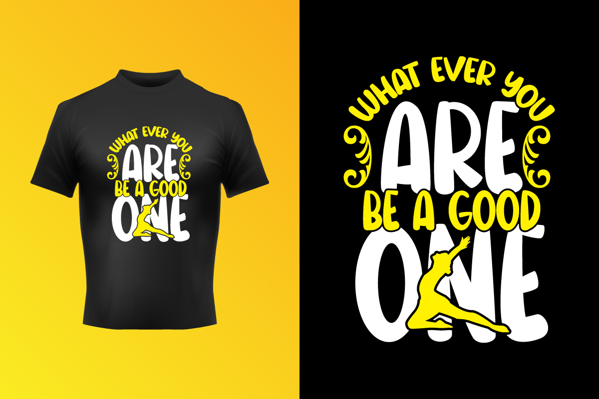 Be A Good One Typographic T-Shirt Design SVG Templates