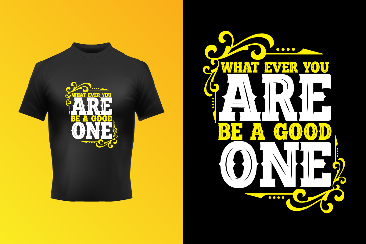 Be A Good One Typographic T-Shirt Design Eps Templates Design