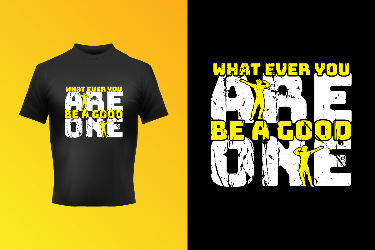 Creative Be A Good One Typographic T-Shirt Design