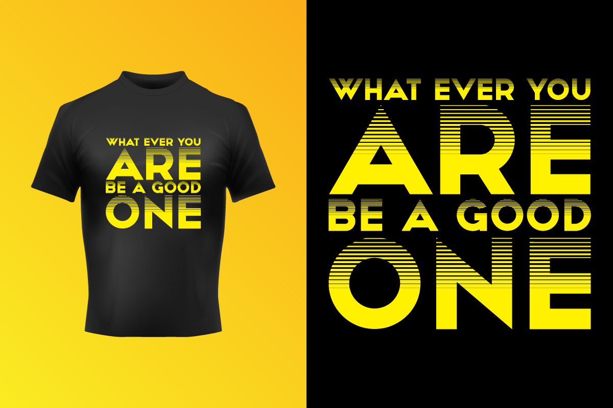 Modern Be A Good One Typographic T-Shirt Design