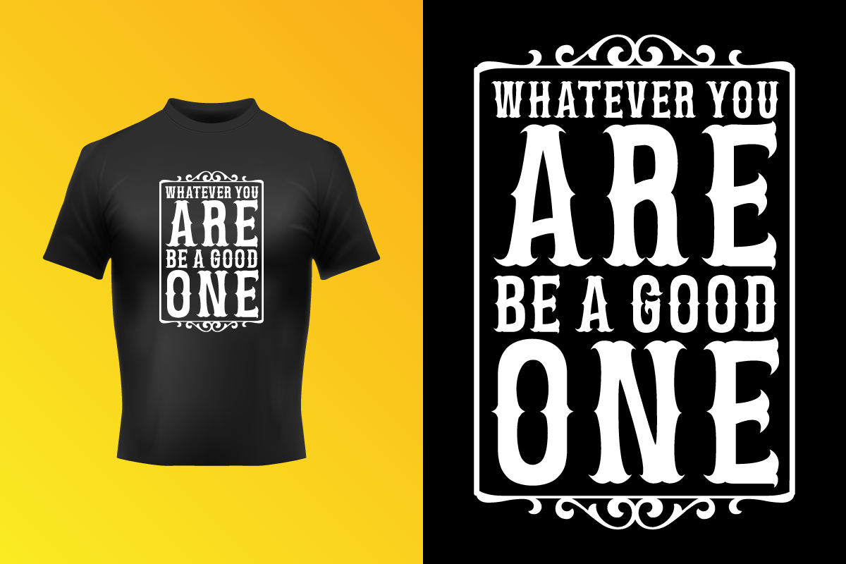 Modern Be A Good One Typographic T-Shirt Design SVG Templates Design