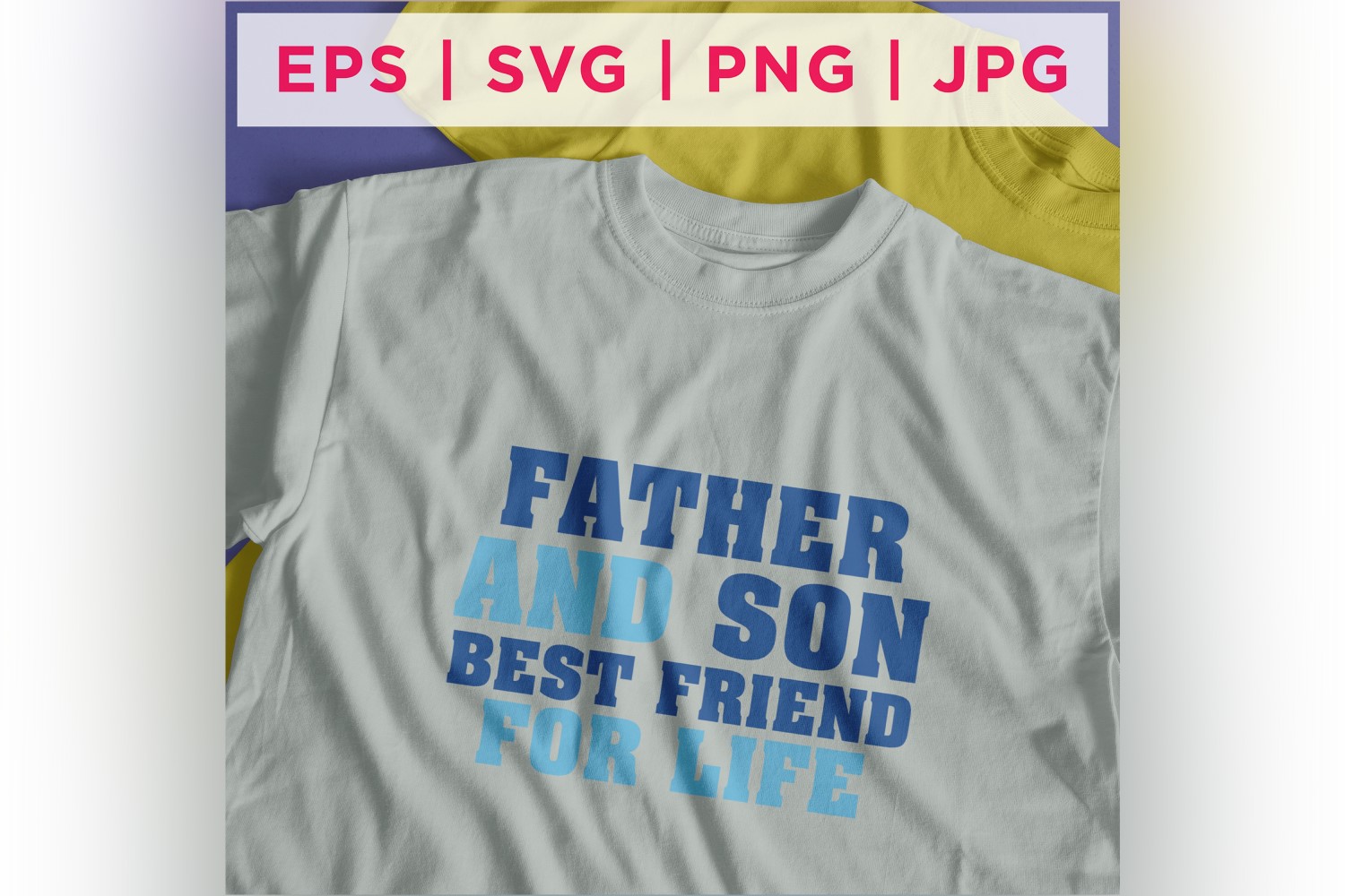 Father And Son Best Friend For Life Father's Day