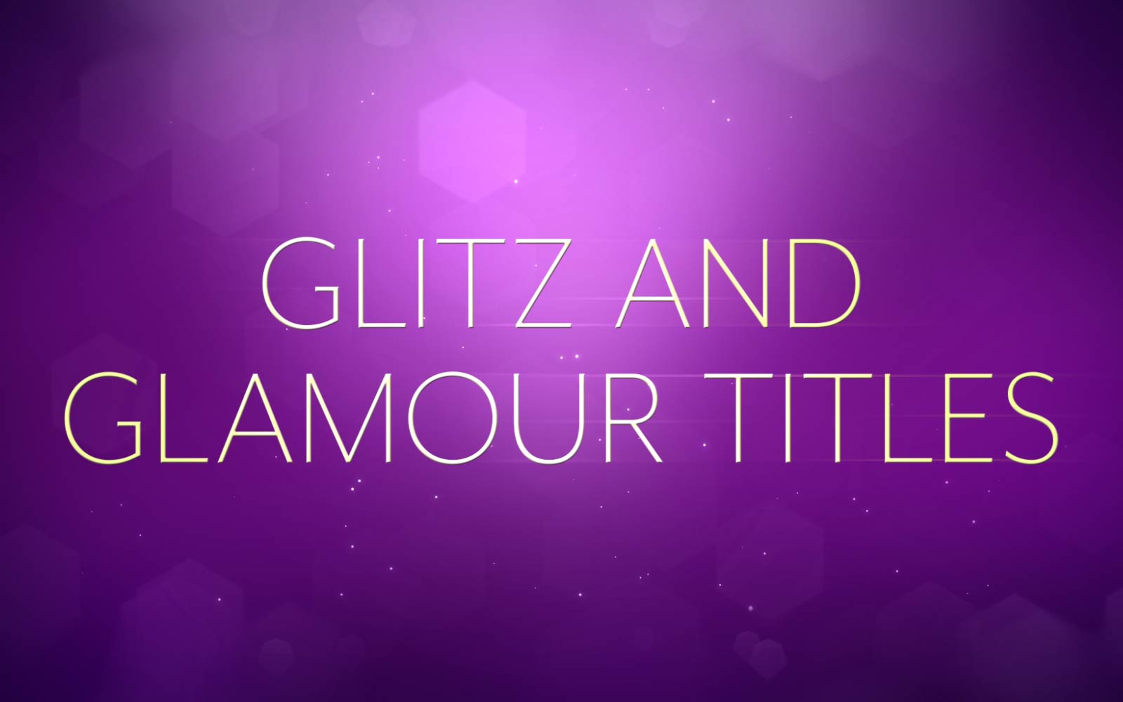 Glitz and Glamour Fullscreen Titles