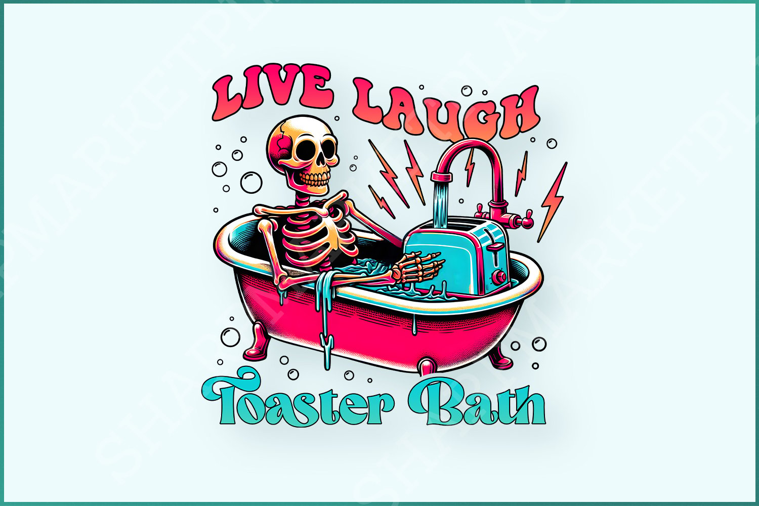 Live Laugh Toaster Bath PNG, Snarky Skeleton Sublimation, Funny PNG Skull Design, Spooky Skeleton