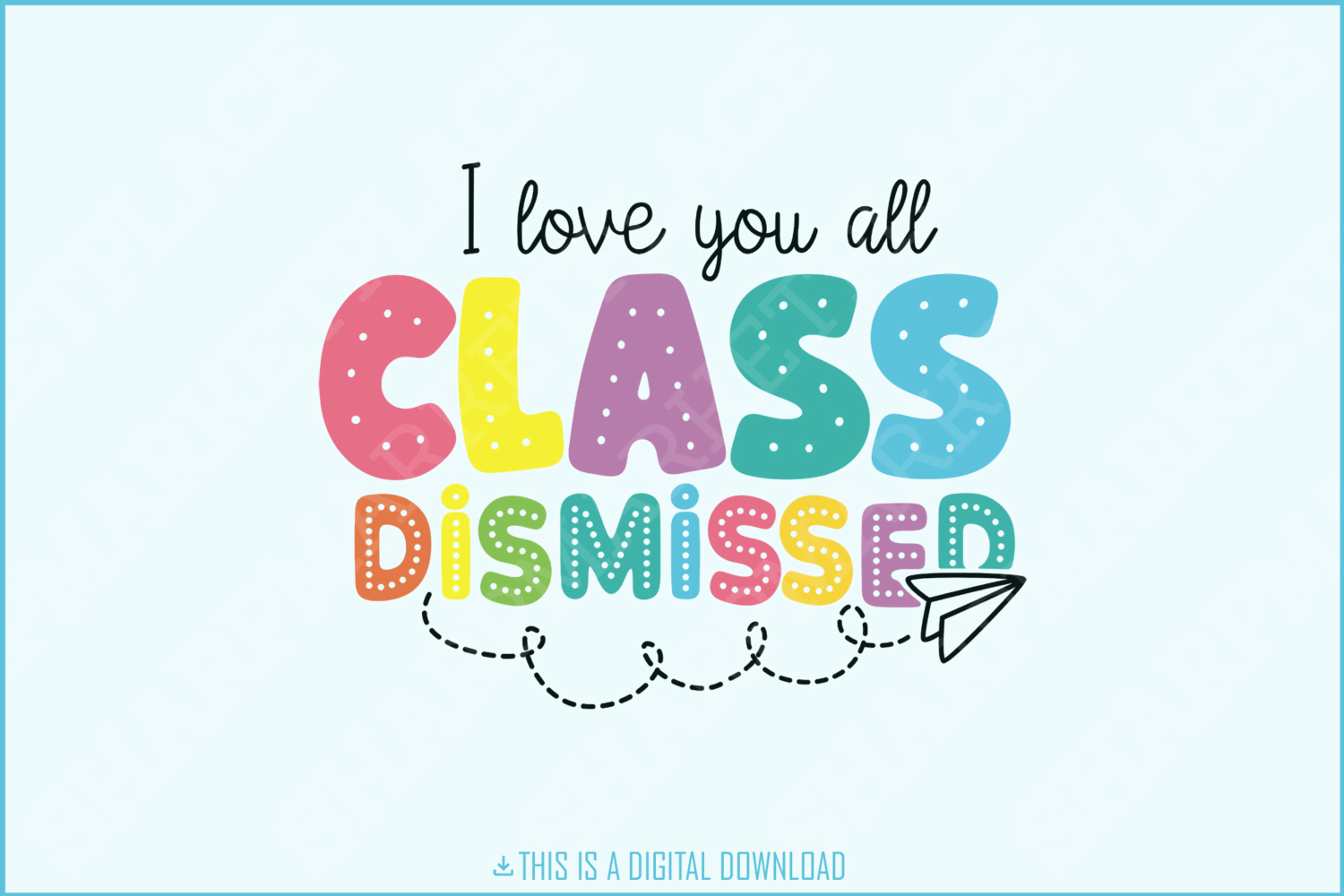I Love You All Class Dismissed Teacher PNG, Groovy Last Day of School, Funny Teacher Shirt, Teacher