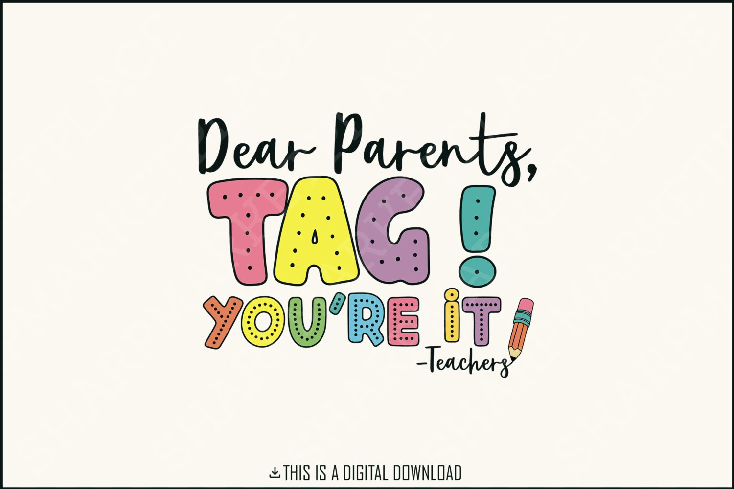 Dear Parents, Tag! You're It PNG, Funny Teacher PNG, Teacher Sarcasm, Out Of School, Vacation Cute