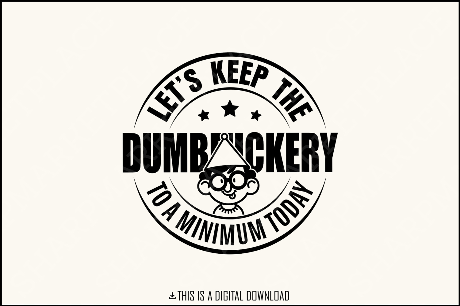 Let's Keep the Dumbfuckery to a Minimum Today SVG, Funny Mom Quote, Sassy Sarcastic Design